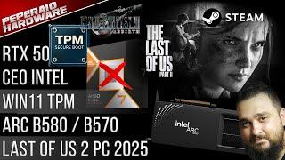 Summary – Last of Us Part 2 PC / Intel without CEO / ARC B580 and B570 / 9800x3D Crisis / Witcher...