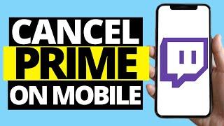 How To Cancel Twitch Prime Subscription On Mobile Phone (iPhone / Android)