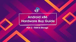 Android x86 Hardware Buy Guide [Part 2 : RAM & Storage]