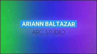 Ariann Baltazar Arc Studio New Intro