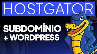  SUBDOMÍNIO HOSTGATOR - COMO CRIAR E INSTALAR O WORDPRESS