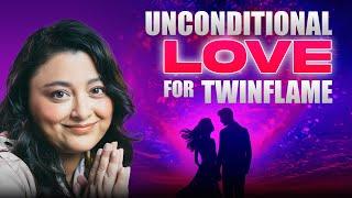 Unconditional Love For Your Twin Flame Union | My TwinFlame Journey English