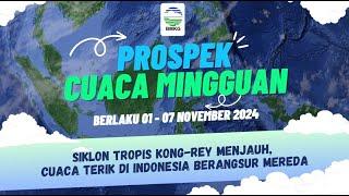 Prospek Cuaca Mingguan yang berlaku dari tanggal  01 - 07 November 2024