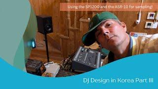 DJ Design - Beats in Korea part 3 (SP 1200 x ASR-10)