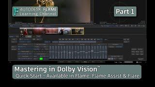 Mastering in Dolby Vision™ - Part 1 - Flame 2021