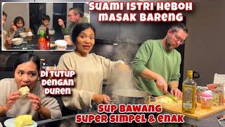 SUAMI ISTRI HEBOH MASAK BARENG SUP BAWANG SUPER SIMPEL DAN ENAK, LANJUT MAKAN DUREN