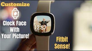 Fitbit Sense: How to Remove & Customize Clock Face With Your Picture!