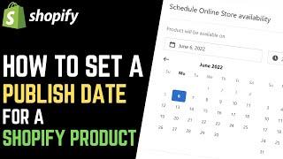 How to Schedule Products on Shopify // Set a Product Publish Date for a Shopify Product