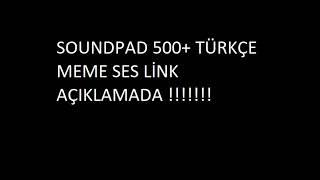 SOUNDPAD 500+ TÜRKÇE MEME SES DOSYASI