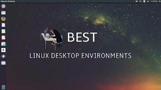 8 Best Linux Desktop Environments