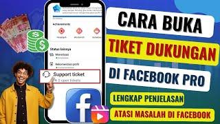 TIKET DUKUNGAN FB PRO | CARA BUKA & MENGGUNAKAN FITUR TIKET DUKUNGAN FACEBOOK LENGKAP PENJELASANNYA