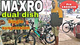 BICYCLE REVIEW | MAXRO DUAL DISC, SINGLE SUSPENSION, FIX CARRIER BIKE