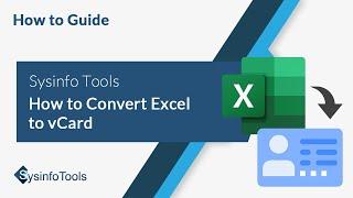 How to Convert Excel to VCard with SysInfo Excel to VCard Converter?