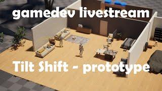 [LIVE]  gamedev of a Tilt Shift game - #3  - Still at the beginning