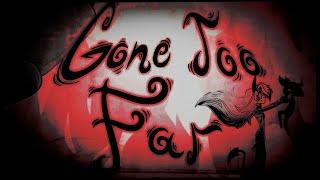 Gone Too Far (Hazbin Hotel Dub)