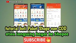 tutorial cara pesen barang non COD atau bayar langsung ke shopee #shopeepay