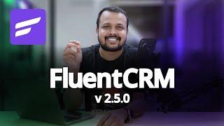 FluentCRM 2.5: Better Email List Management, WooCommerce Email Marketing, and More