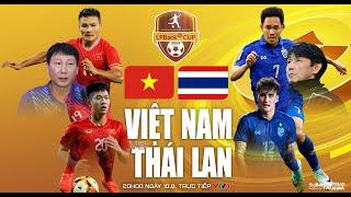 GIAO HỮU LPBANK CUP 2024 | Việt Nam vs Thái Lan (20h00 ngày 10/9) trực tiếp VTV5 | NHẬN ĐỊNH BÓNG ĐÁ