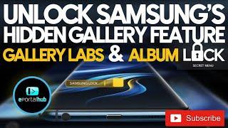 Unlock Hidden Gallery Labs Features on Samsung | How to Lock Albums Easily!