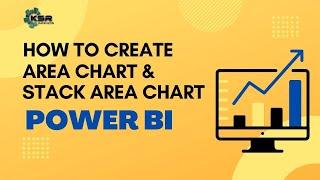 How to Create Area Chart & Stacked Area Chart |India's Best IT Traininig | KSR Datavizon | Power BI