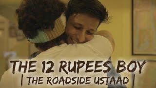 The 12 Rupees Boy | The Roadside Ustaad | Being Indian