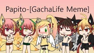 Papito-[GachaLife Meme]