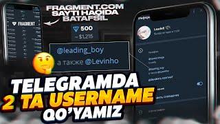 TELEGRAMDA 2 TA USERNAME QO'YISHNI O'RGANAMIZ - FRAGMENT SAYTI HAQIDA BATAFSIL.