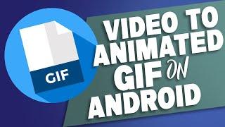 How to make GIF from video on Android 2021