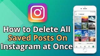 How to Delete All Saved Posts on Instagram At Once