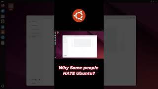 Why Some People HATE Ubuntu?