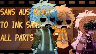 ~SANS AUS REACT TO INK SANS~ (Errorink) (angst)ALL PARTS (with post-credits)