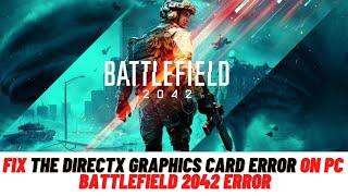 How to Fix the DirectX Graphics Card Error on PC - Battlefield 2042 Error