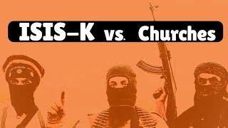 ISIS-K In The U.S. What It Means For Our Churches