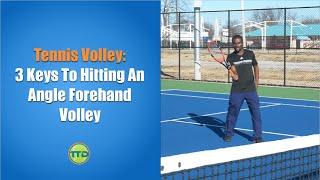 Tennis Volley: 3 Keys To Hitting An Angle Forehand Volley