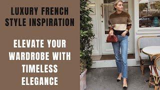 Luxury French Style Inspiration | Build Your Wardrobe with Timeless Elegance | Chic Capsule Wardrobe