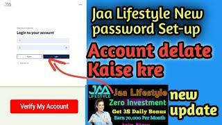 #Jaa Lifestyle Account delate kre #login New password #Set-up kaise kre ll #EEHHAAA  #update #New