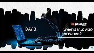 #1 #PaloAltoFirewalltraining | Training Day 3 #PCNSA | What is Palo alto Networks | 2024