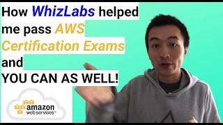 How WhizLabs helped me pass AWS Certification Exams and YOU CAN AS WELL!