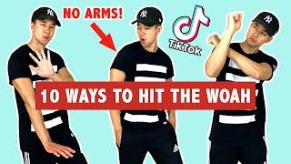 10 WAYS TO HIT THE WOAH (The No-Arms Woah, The Triple Woah, The Infinity Woah ... and many more!)