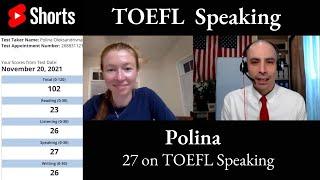 TOEFL Speaking 26 - Polina 27 on TOEFL Speaking