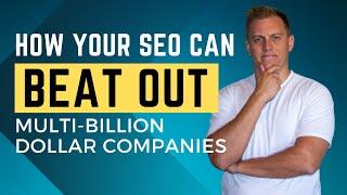 Stop Fighting Against Multi-Billion Dollar Companies in your SEO Strategy