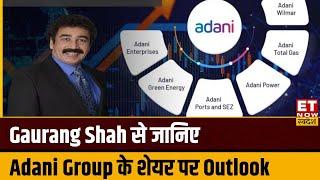 Gaurang Shah से जानिए Adani Group के Stocks पर Outlook, जानिए किन शेयर में बनाए निवेश की रणनीति?
