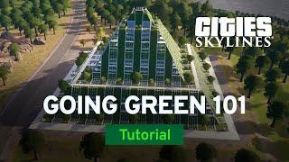 Going Green 101 with Sam Bur | Green Cities Tutorial Part 3 | Cities: Skylines