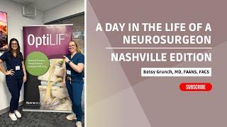 A Day in the Life of a Neurosurgeon - Nashville, TN, with Dr. Betsy Grunch