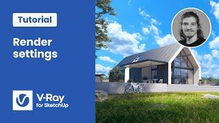 V-Ray for SketchUp tutorial — Enhance the quality & speed of your renders