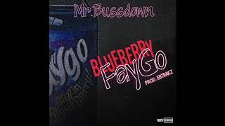 Mr. Bussdown - BlueBerry Faygo - [Prod. by @EBTRAKZ]