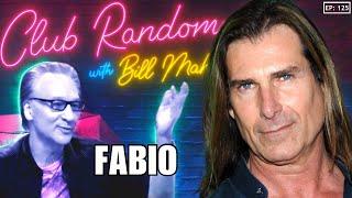 Fabio | Club Random with Bill Maher