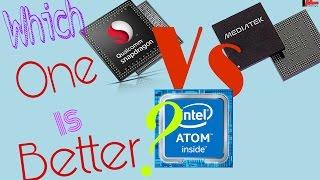 Qualcomm Vs MediaTek Vs Intel Atom Smartphone Chipset | Which one is Better?