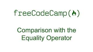 Comparison with the Equality Operator