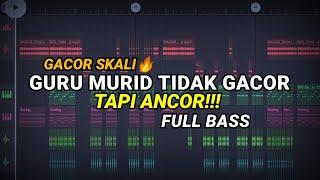 DJ MURID TIDAK GACOR TAPI ANCOR X GACOR SKALI ! FULL BASS TIKTOK VIRAL 2024